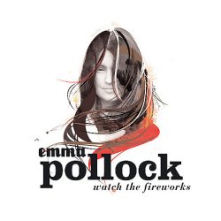 Emma Pollock - Watch The Fireworks