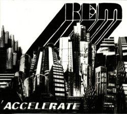 R.E.M. - Accelerate